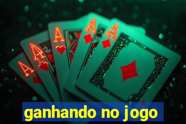 ganhando no jogo