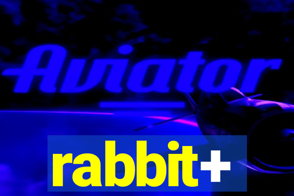 rabbit+