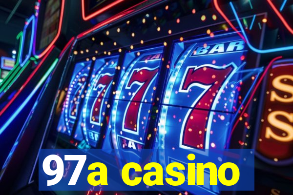 97a casino