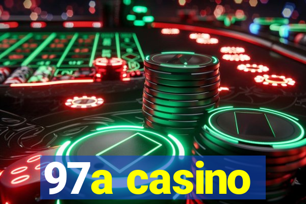 97a casino