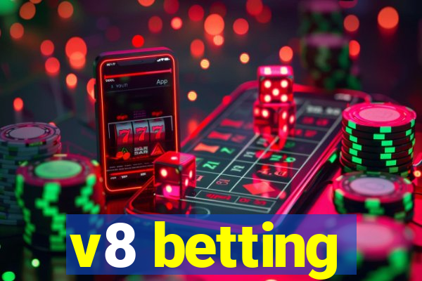 v8 betting