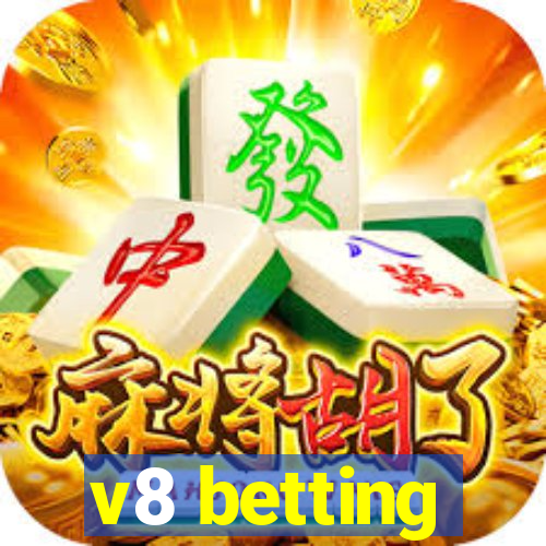 v8 betting