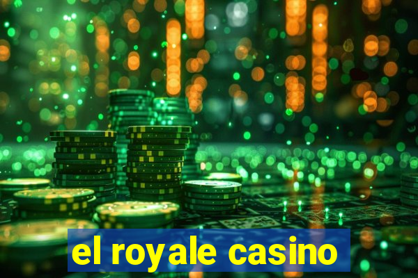 el royale casino