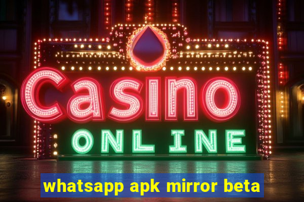 whatsapp apk mirror beta