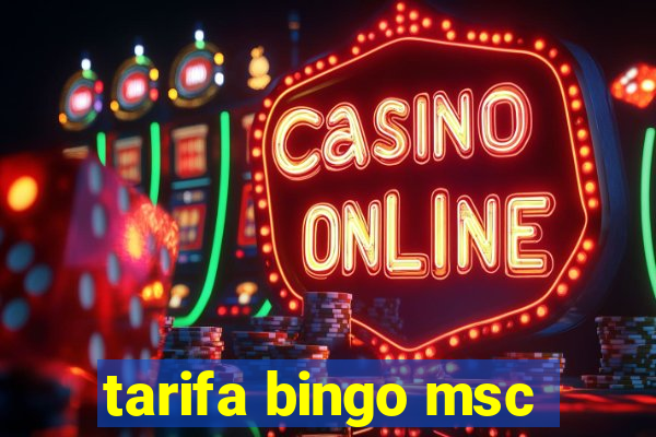 tarifa bingo msc