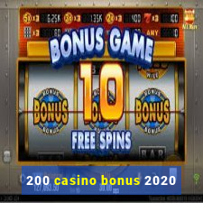 200 casino bonus 2020