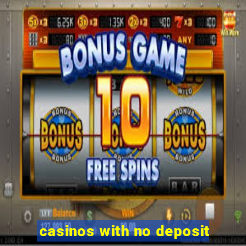 casinos with no deposit