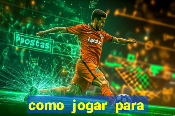 como jogar para ganhar dinheiro no jogo do tigre