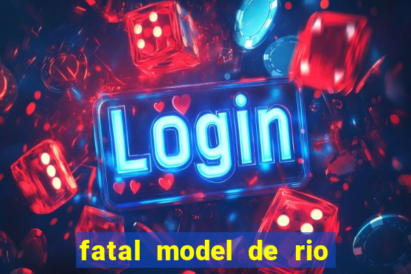 fatal model de rio claro sp