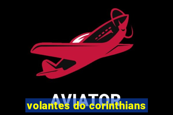 volantes do corinthians