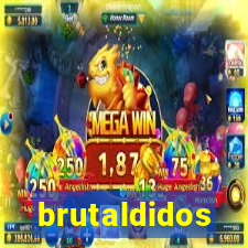 brutaldidos