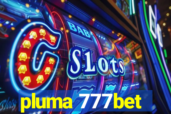 pluma 777bet