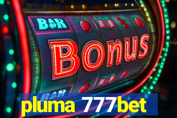 pluma 777bet