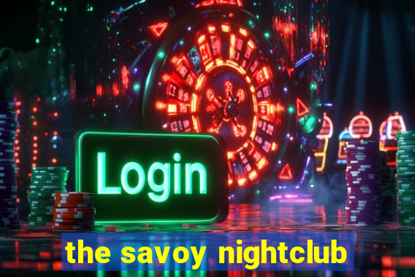 the savoy nightclub