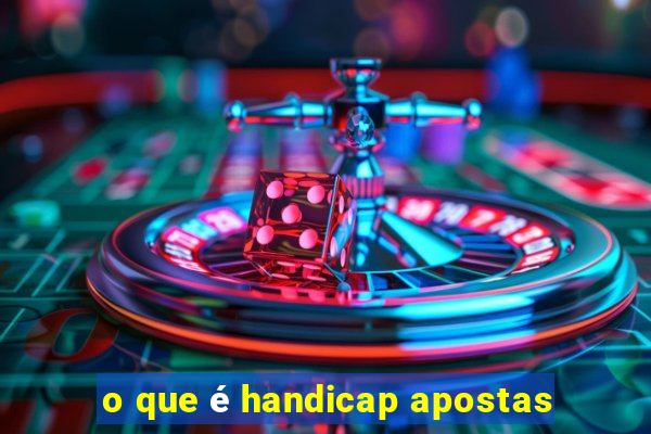 o que é handicap apostas