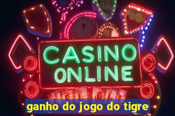 ganho do jogo do tigre