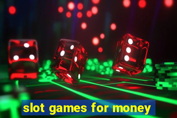 slot games for money