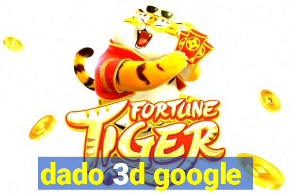 dado 3d google