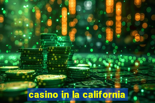 casino in la california