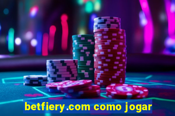 betfiery.com como jogar