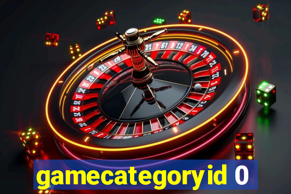 gamecategoryid 0