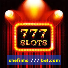 chefinho 777 bet.com