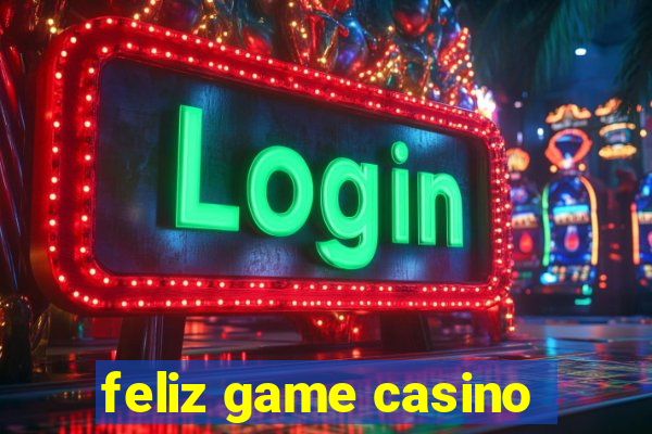 feliz game casino