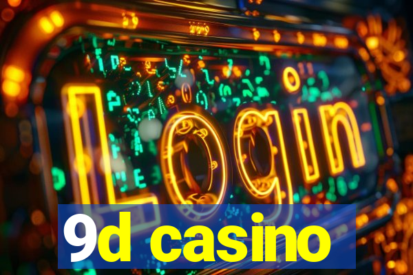 9d casino