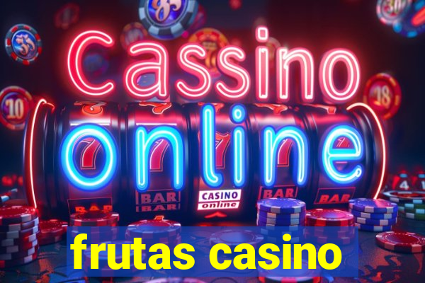 frutas casino