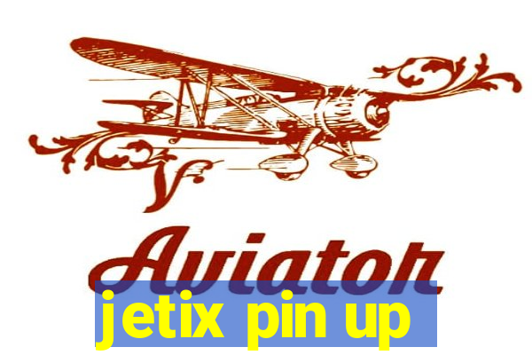 jetix pin up