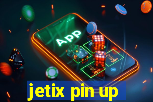 jetix pin up