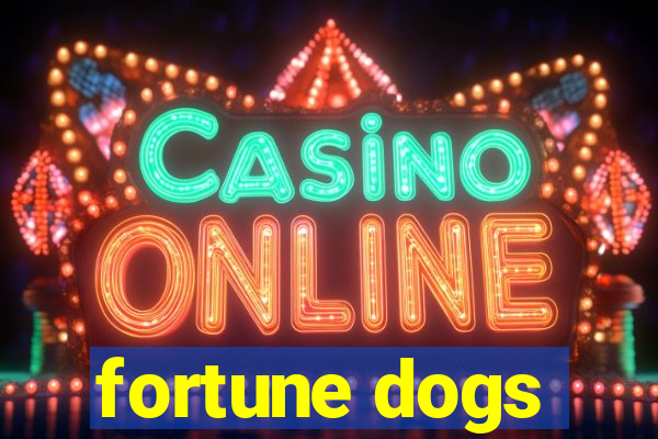 fortune dogs