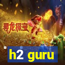 h2 guru