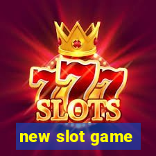 new slot game