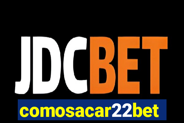 comosacar22bet