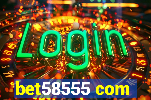 bet58555 com