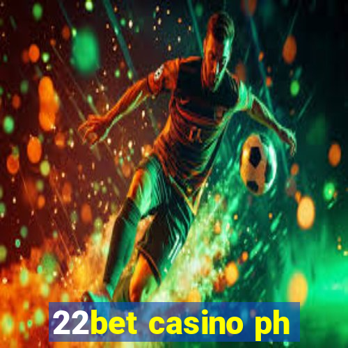 22bet casino ph