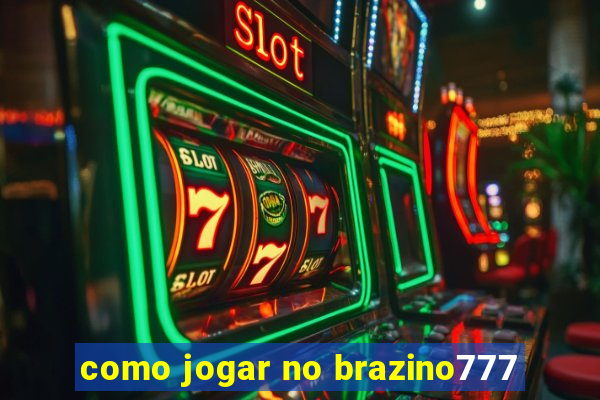 como jogar no brazino777