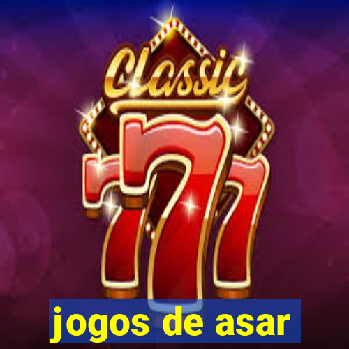 jogos de asar