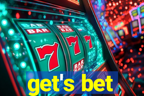 get's bet