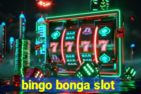 bingo bonga slot