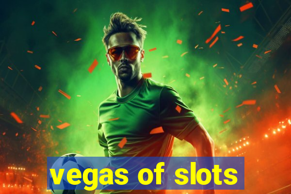 vegas of slots