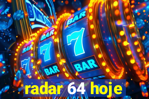 radar 64 hoje