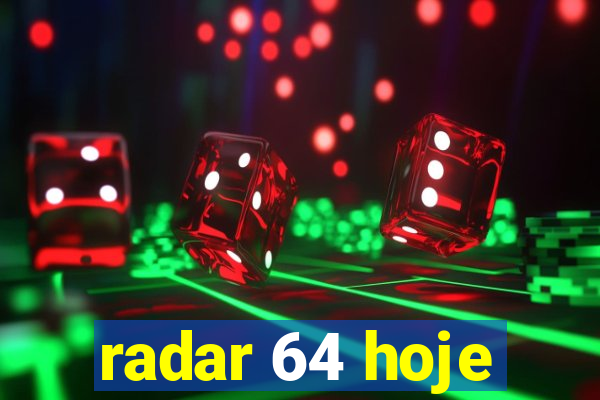 radar 64 hoje