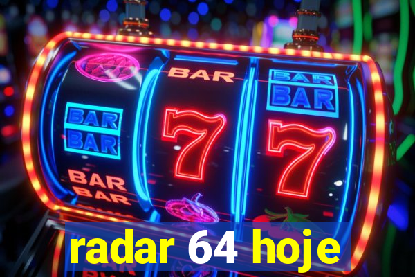 radar 64 hoje