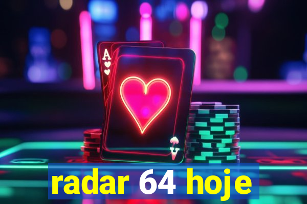 radar 64 hoje