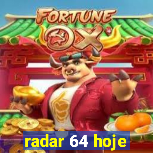 radar 64 hoje