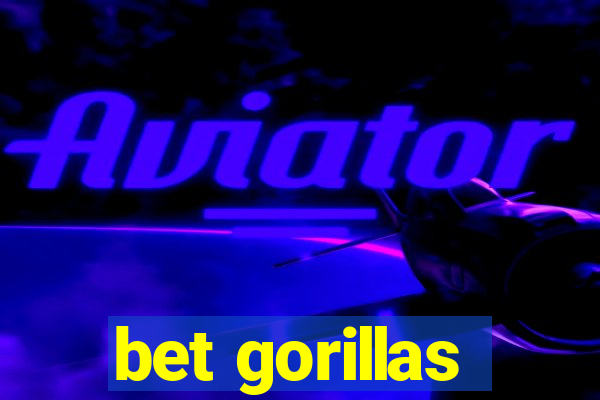 bet gorillas