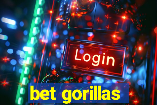 bet gorillas