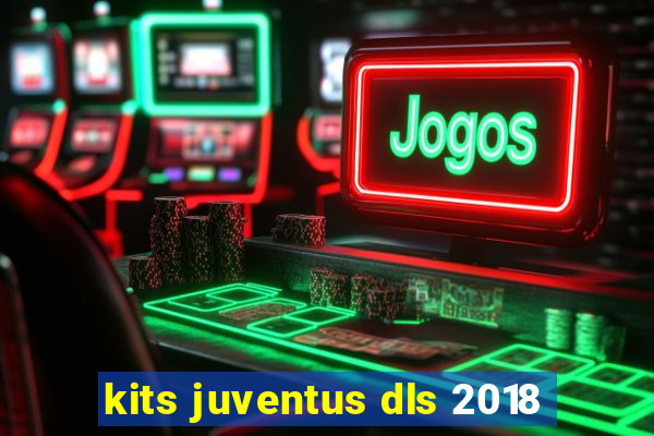 kits juventus dls 2018